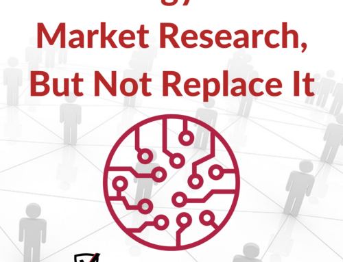 Technology Can Aid Market Research, But Not Replace It