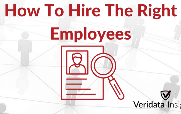 How To Hire The Right Employees Veridata Insights