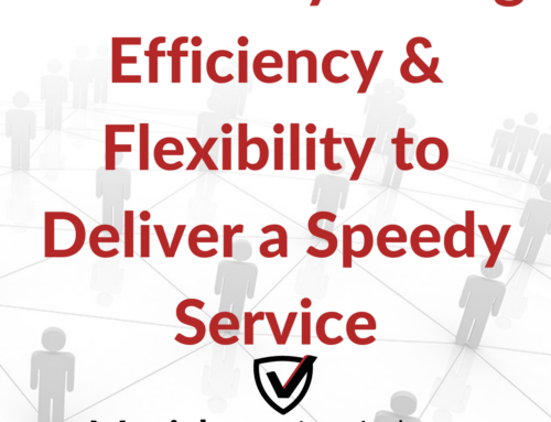 Case Study: Using Efficiency & Flexibility to Deliver a Speedy Service