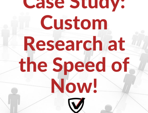 Case Study: Custom Research at the Speed of Now!