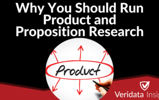 Why You Should Run Product and Proposition Research