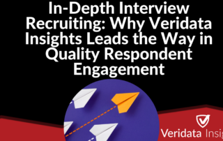 In-Depth Interview Recruiting: Why Veridata Insights Leads the Way in Quality Respondent Engagement