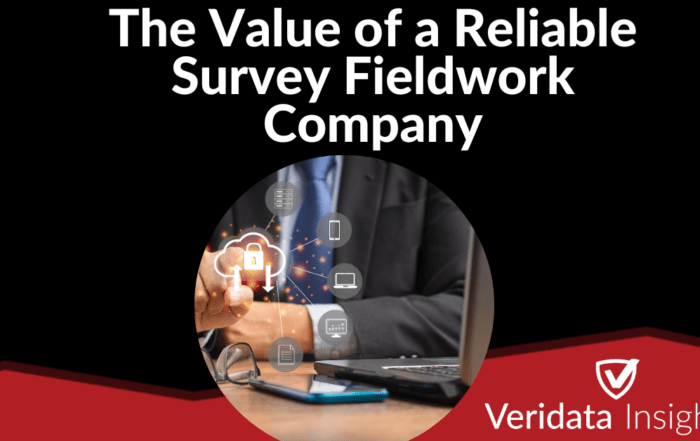 The Value of a Reliable Survey Fieldwork Company: Why Businesses Choose Veridata Insights