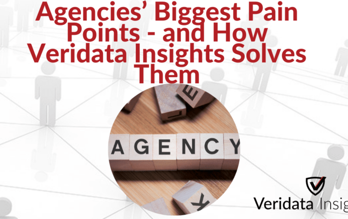 Agencies’ Biggest Pain Points - and How Veridata Insights Solves Them