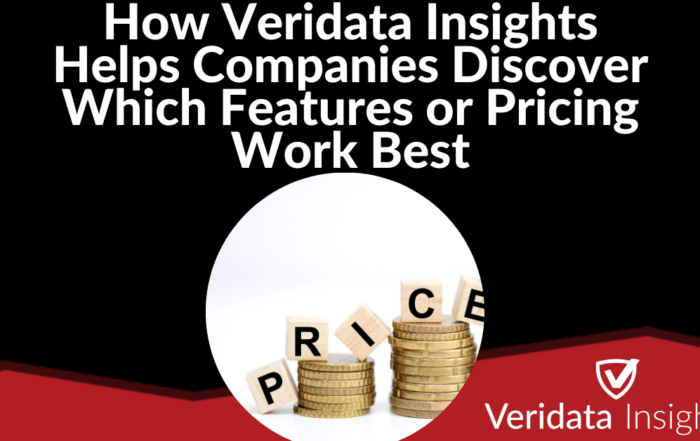 How Veridata Insights Helps Companies Discover Which Features or Pricing Work Best
