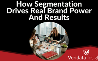 How Segmentation Drives Real Brand Power And Results