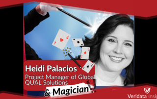 Heidi Palacios - Project Manager of Global QUAL Solutions & Magician!