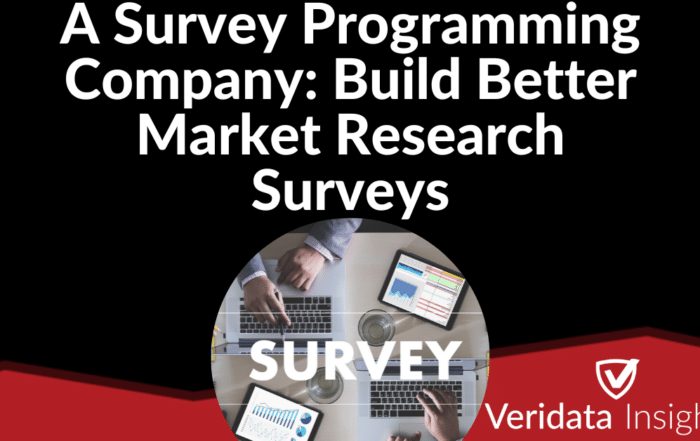 A Survey Programming Company: How Veridata Insights Helps Organizations Build Better Market Research Surveys