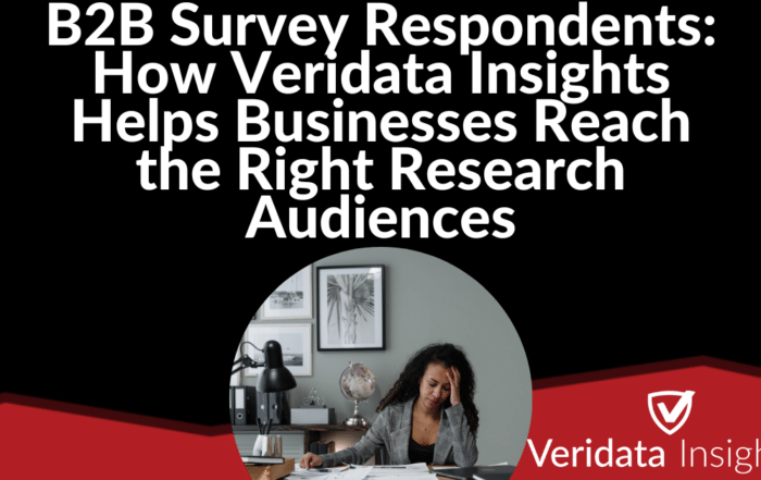 B2B Survey Respondents: How Veridata Insights Helps Businesses Reach the Right Research Audiences