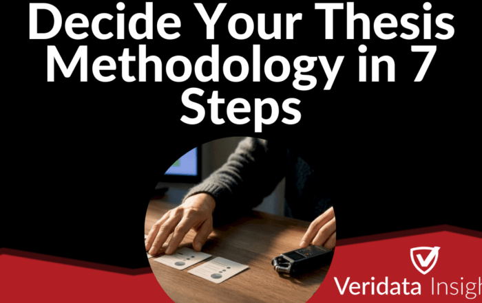 Decide Your Thesis Methodology in 7 Steps