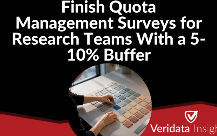 Finish Quota Management Surveys for Research Teams With a 5-10% Buffer
