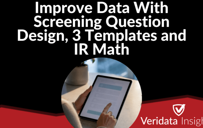 Improve Data With Screening Question Design, 3 Templates and IR Math