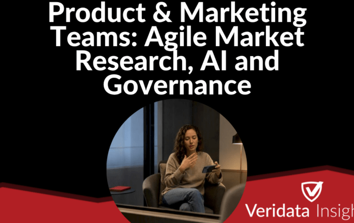 Product & Marketing Teams: Agile Market Research, AI and Governance